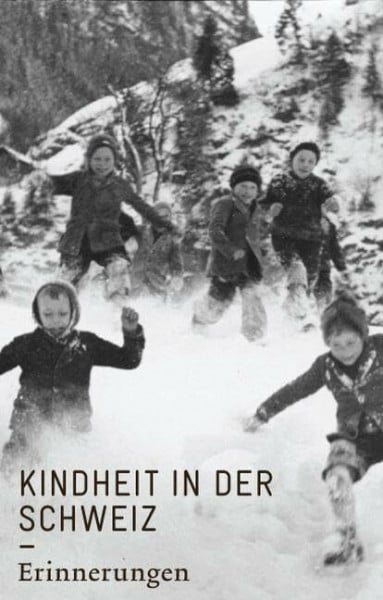 Künzli, Erwin Kindheit in der Schweiz. Erinnerungen