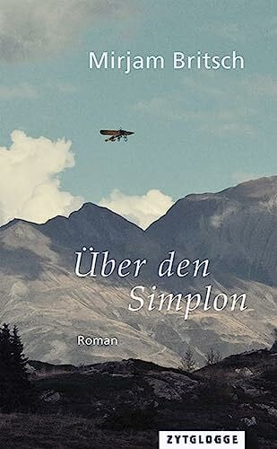 Britsch, Mirjam Ãber den Simplon: Roman