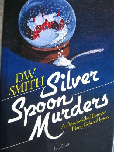Smith, Dan Silver Spoon Murders