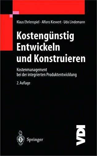 Lindemann, Udo Kostengünstig Entwickeln und Konstruieren: Kostenmanagement bei der integrierten Produktentwicklung (VDI-Buch)