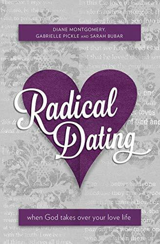 Montgomery, Diane Radical Dating: When God takes over your love life (Focus for Women)