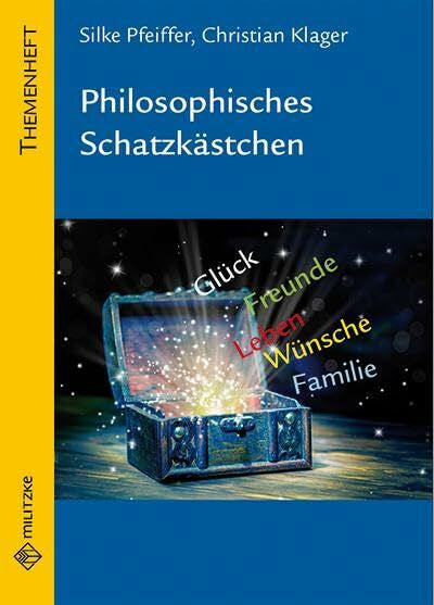 Klager, Christian Philosophisches Schatzkästchen: Themenheft Philosophie Sekundarstufe