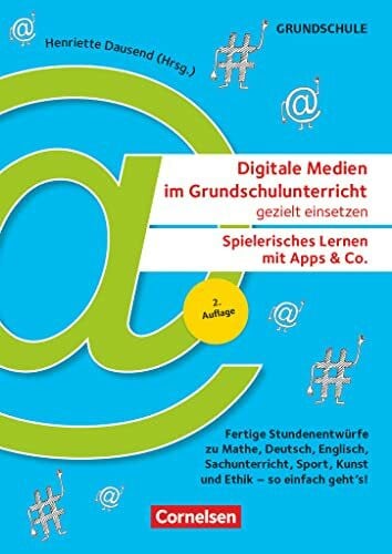 Brandt, Birgit Digitale Medien im Grundschulunterricht gezielt einsetzen - Spielerisches Lernen mit Apps & Co. (2. Auflage) - Fertige StundenentwÃ¼rfe zu Mathe, ... Ethik - so einfach geht's!: Kopiervorlagen