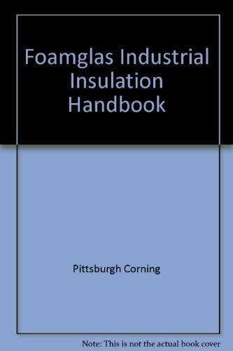 Pittsburgh Corning Foamglas Industrial Insulation Handbook
