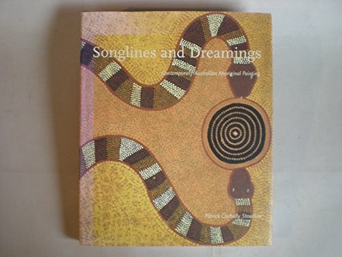 Corbally Stourton, Nigel Songlines and Dreamings: Contemporary Australian Aboriginal Art