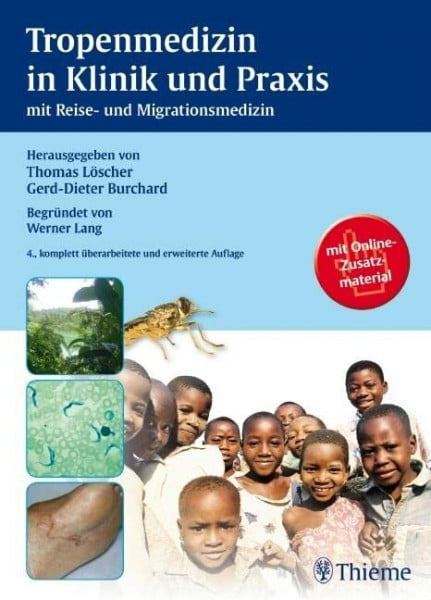 Burchard, Gerd-Dieter Tropenmedizin in Klinik und Praxis: mit Reise- und Migrationsmedizin