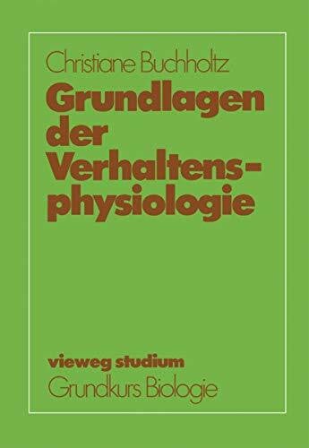 Buchholtz, Christiane Vieweg Studium, Nr.53, Grundlagen der Verhaltensphysiologie (vieweg studium; Grundkurs Biologie, 53, Band 53)
