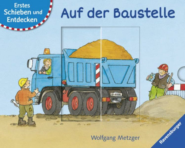Metzger, Wolfgang Erstes Schieben und Entdecken: Auf der Baustelle