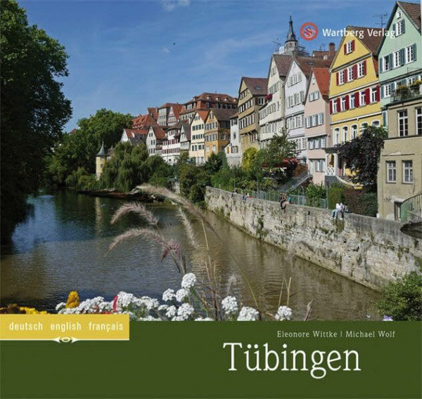 Michael Wolf Tübingen: Ein Bildband in Farbe: Deutsch - englisch - francais (Farbbildband)