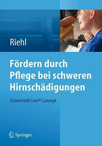 Riehl, Frank Fördern durch Pflege bei schweren Hirnschädigungen: Connected Care® Concept