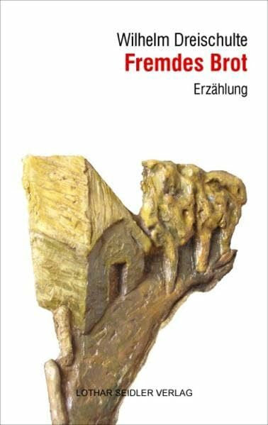Dreischulte, Wilhelm Fremdes Brot (Weißschwarze Reihe)