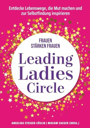 Saeger, Mirjam Leading Ladies Circle: Frauen stärken Frauen