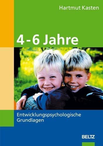 Kasten, Hartmut 4-6 Jahre: Entwicklungspsychologische Grundlagen
