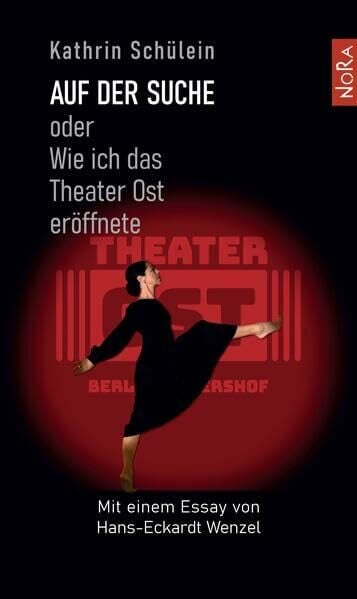 Schülein, Kathrin Auf der Suche: oder Wie ich das Theater Ost eröffnete