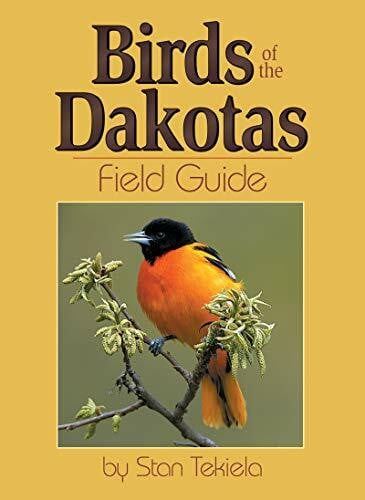 Tekiela, Stan Birds of the Dakotas Field Guide (Bird Field Guides)