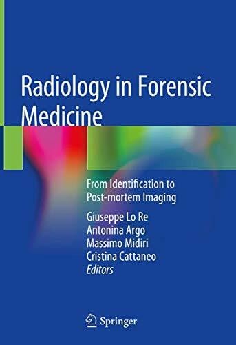 Cattaneo, Cristina Radiology in Forensic Medicine: From Identification to Post-mortem Imaging