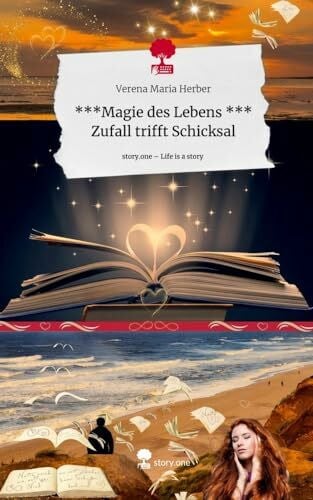 Herber, Verena Maria ***Magie des Lebens *** Zufall trifft Schicksal. Life is a Story - story.one