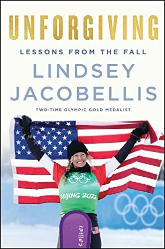 Jacobellis, Lindsey Unforgiving: Lessons from the Fall