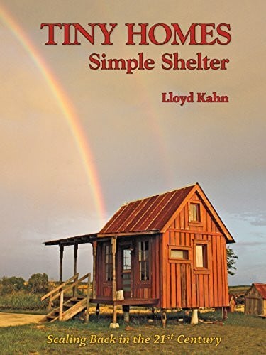 Kahn, Lloyd Tiny Homes: Simple Shelter (The Shelter Library of Building Books)