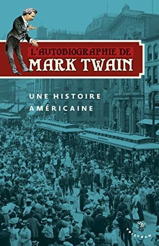 Hoepffner, Bernard L'Autobiographie de Mark Twain Vol 1 - Une histoire Américaine (01)