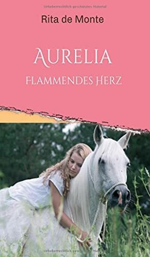 de Monte, Rita Aurelia - Flammendes Herz