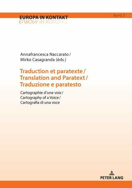 Casagranda, Mirko Traduction et paratexte / Translation and Paratext / Traduzione e paratesto: Cartographie dâune voix / Cartography of a Voice / Cartografia di una ... Literaturen und Kulturen in Bewegung, Band 3)