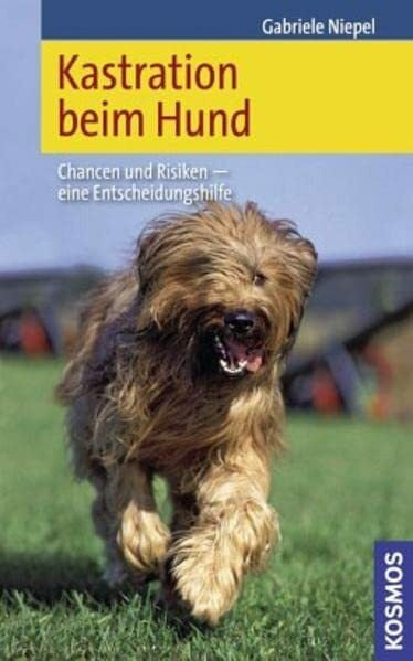 Niepel, Gabriele Kastration beim Hund: Chancen und Risiken - eine Entscheidungshilfe