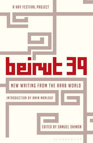 Shimon, Samuel Beirut 39: New Writing from the Arab World