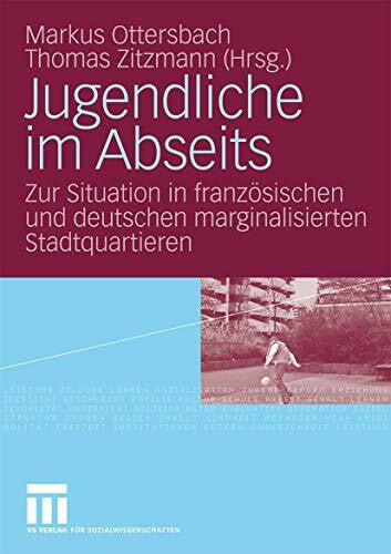 Ottersbach, Markus Jugendliche Im Abseits: Zur Situation in französischen und deutschen marginalisierten Stadtquartieren (German Edition)