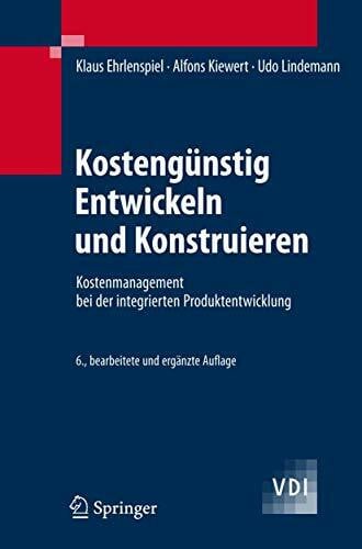 Lindemann, Udo Kostengünstig Entwickeln und Konstruieren: Kostenmanagement bei der integrierten Produktentwicklung (VDI-Buch)