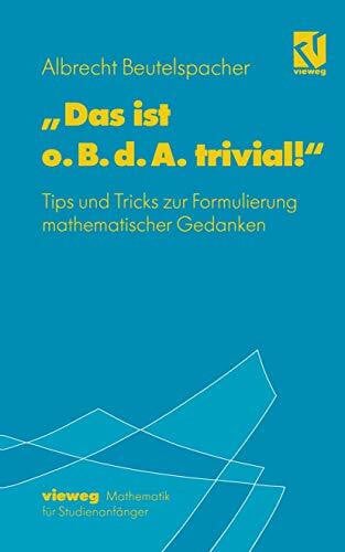 Beutelspacher, Albrecht Das ist o.B.d.A. trivial!
