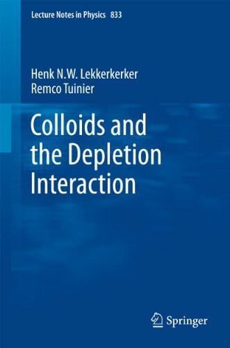 Tuinier, Remco Colloids and the Depletion Interaction (Lecture Notes in Physics, Band 833)