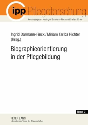 Richter, Miriam Tariba Biographieorientierung in der Pflegebildung (Pflegeforschung, Band 2)