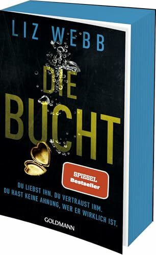 Thiele, Sabine Die Bucht: Du liebst ihn. Du vertraust ihm. Doch du hast keine Ahnung, wer er wirklich ist. - Mit attraktivem farbigem Buchschnitt - Roman