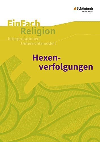 Garske, Volker EinFach Religion: Hexenverfolgungen Jahrgangsstufen 7 - 9 (EinFach Religion: Unterrichtsbausteine Klassen 5 - 13)