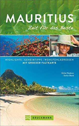 Blank, Stefan Bruckmann Reiseführer Mauritius: Zeit für das Beste. Highlights, Geheimtipps, Wohlfühladressen. Inklusive Faltkarte zum Herausnehmen.