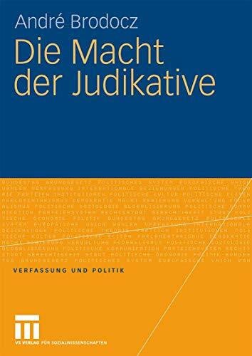 Brodocz, AndrÃ© Die Macht der Judikative (Verfassung und Politik)