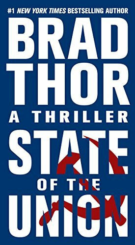 Thor, Brad State of the Union: A Thriller (Volume 3) (The Scot Harvath Series)
