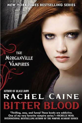 Caine, Rachel Bitter Blood: The Morganville Vampires