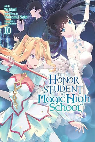 Mori, Yu The Honor Student at Magical High School, Vol. 10 (HONOR STUDENT AT MAGIC HIGH SCHOOL GN)