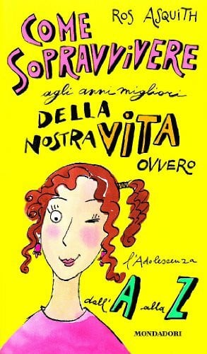 Asquith, Ros Come Sopravvivere Agli Anni Migliori Della Nostro Vita Ovvero : l'Ado (Ragazzine, Band 5)