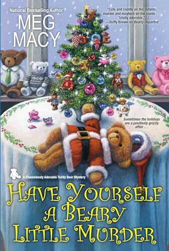 Macy, Meg Have Yourself a Beary Little Murder (A Teddy Bear Mystery, Band 3)
