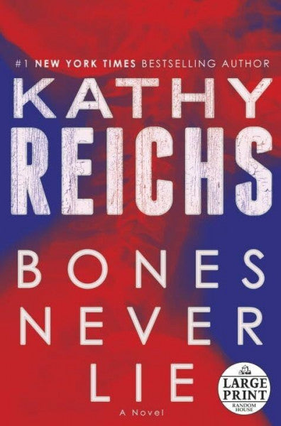 Reichs, Kathy Bones Never Lie (Random House Large Print)