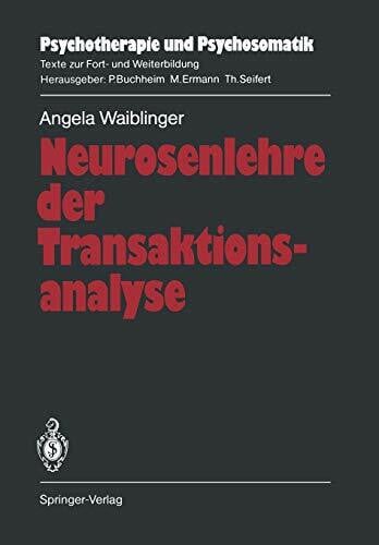 Brandtner, W. Neurosenlehre der Transaktionsanalyse (Psychotherapie und Psychosomatik) (German Edition)