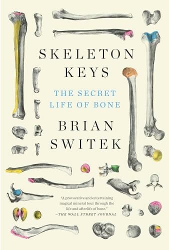 Black (Brian Switek), Riley Skeleton Keys: The Secret Life of Bone