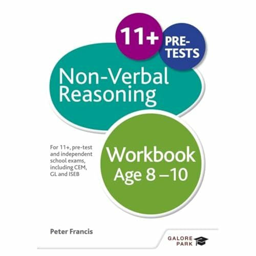 Francis, Peter Non-Verbal Reasoning Workbook Age 8-10: For 11+, pre-test and independent school exams including CEM, GL and ISEB