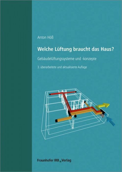 Anton HÃ¶Ã Welche LÃ¼ftung braucht das Haus? GebÃ¤udelÃ¼ftungssysteme und -konzepte.