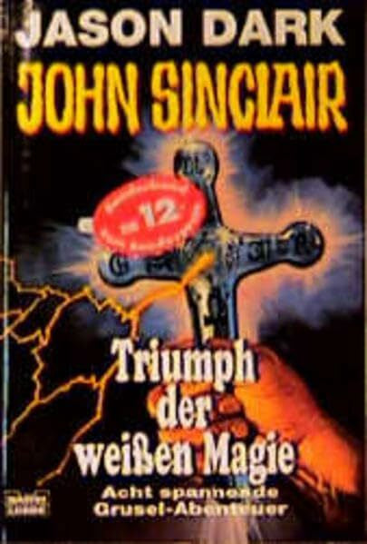 Dark, Jason Triumph der weißen Magie (John Sinclair. Bastei Lübbe Taschenbücher)