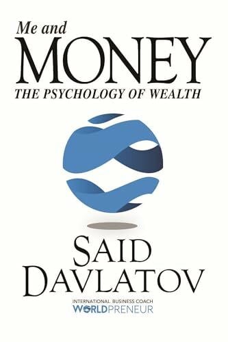 Davlatov, Said Me and Money: The Psychology of Wealth