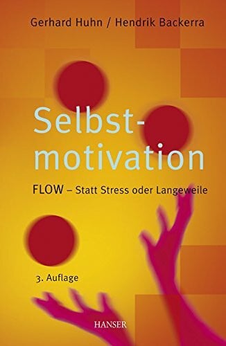Backerra, Hendrik Selbstmotivation: FLOW - Statt Stress oder Langeweile